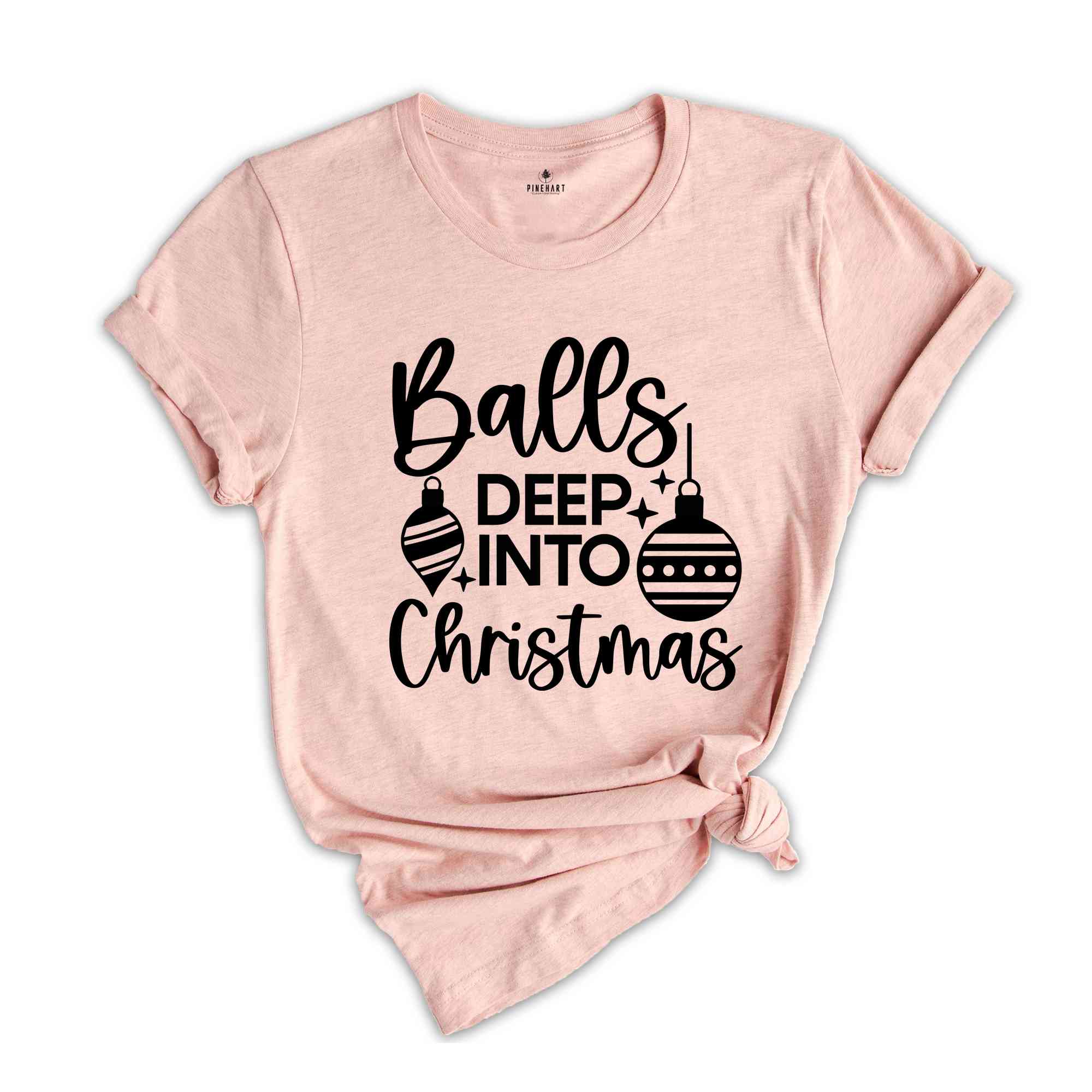 Balls Deep Into Christmas Shirt, Funny Christmas Shirt, Christmas Tee, Funny Xmas Shirt, Funny Christmas Tee