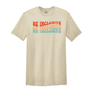 Be Inclusive, Inspirational Shirts, Human Kind Be Both Shirt, Women Equality Shirt, Racial Equality Shirt, LGBT Rights Shirt, Kindness Shirt