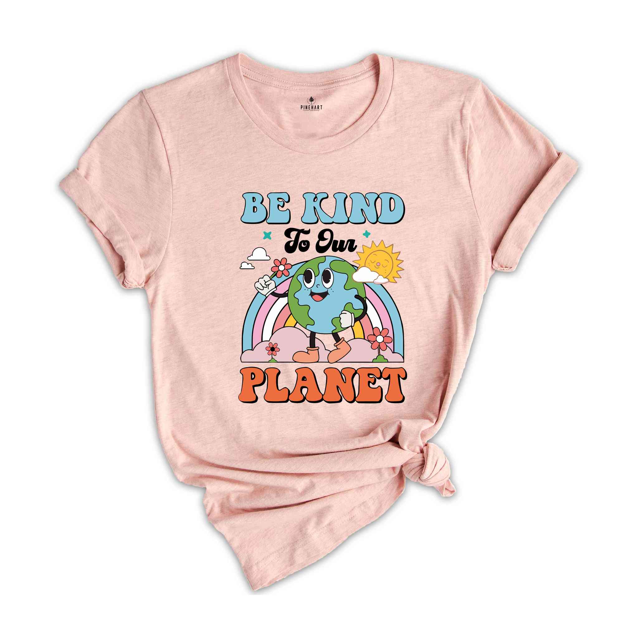 Be Kind To Our Planet Shirt, Earth Day Shirt, Planet Shirt, Environmental Gifts, Be Kind Shirt, Positive Shirt