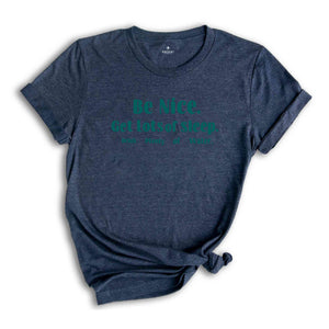 Be Nice Get Lots Of Sleep Drink Plenty Of Water T-Shirt, Women's Essential Tee, Aesthetic Shirt, Quotes Shirt