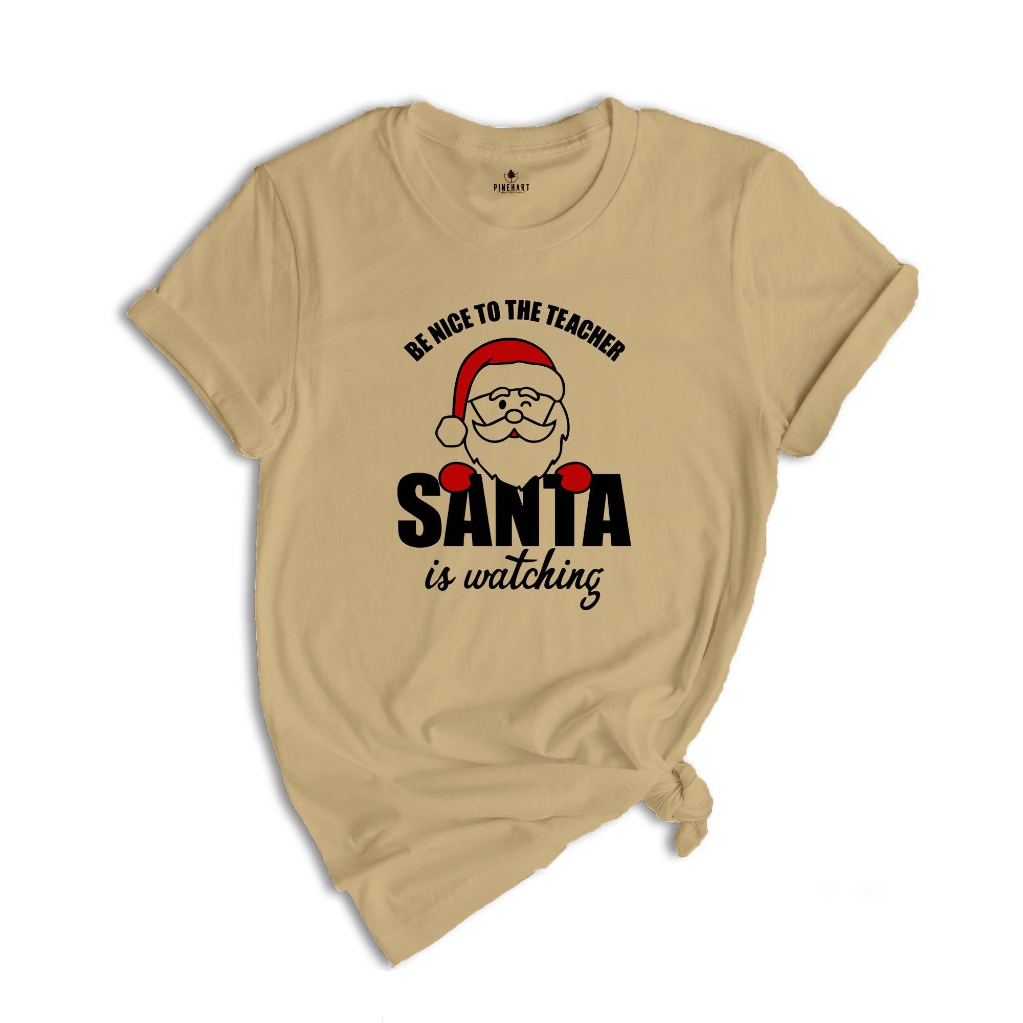Be Nice to Teacher Santa is Watching T-Shirt, Christmas Teacher Shirt, Funny Teacher Costume, Christmas Gift for Teacher