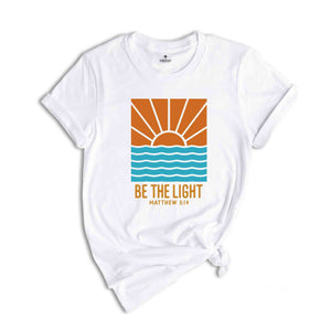 Be The Light Matthew 5:14 Shirt, Christian Shirt, Bible Verse Shirt, Flower Sea Shirt, Religious Shirt, Jesus God Shirt, Inspirational Shirt