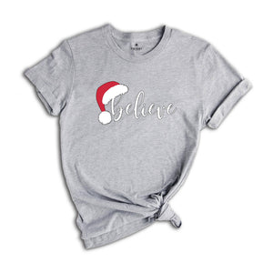 Believe In Santa Claus T-Shirt, Christmas Gifts, Believe Shirt, Happy Christmas Tee, Xmas T-Shirt, Santa Shirt