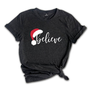 Believe In Santa Claus T-Shirt, Christmas Gifts, Believe Shirt, Happy Christmas Tee, Xmas T-Shirt, Santa Shirt