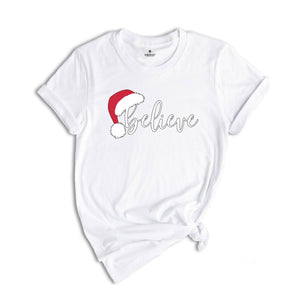 Believe In Santa Claus T-Shirt, Christmas Gifts, Believe Shirt, Happy Christmas Tee, Xmas T-Shirt, Santa Shirt