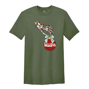 Believe Shirt, Skeleton Shirt, Christmas Skeleton Shirt, Christmas Party Shirt, Holiday Shirt, Christmas Party Shirt, Christmas Gift
