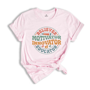 Believer Motivator Innovator Educator Shirt, Teacher Shirt, Back To School Shirt, Cute Teacher Gift, Teacher Appreciation, School Shirt