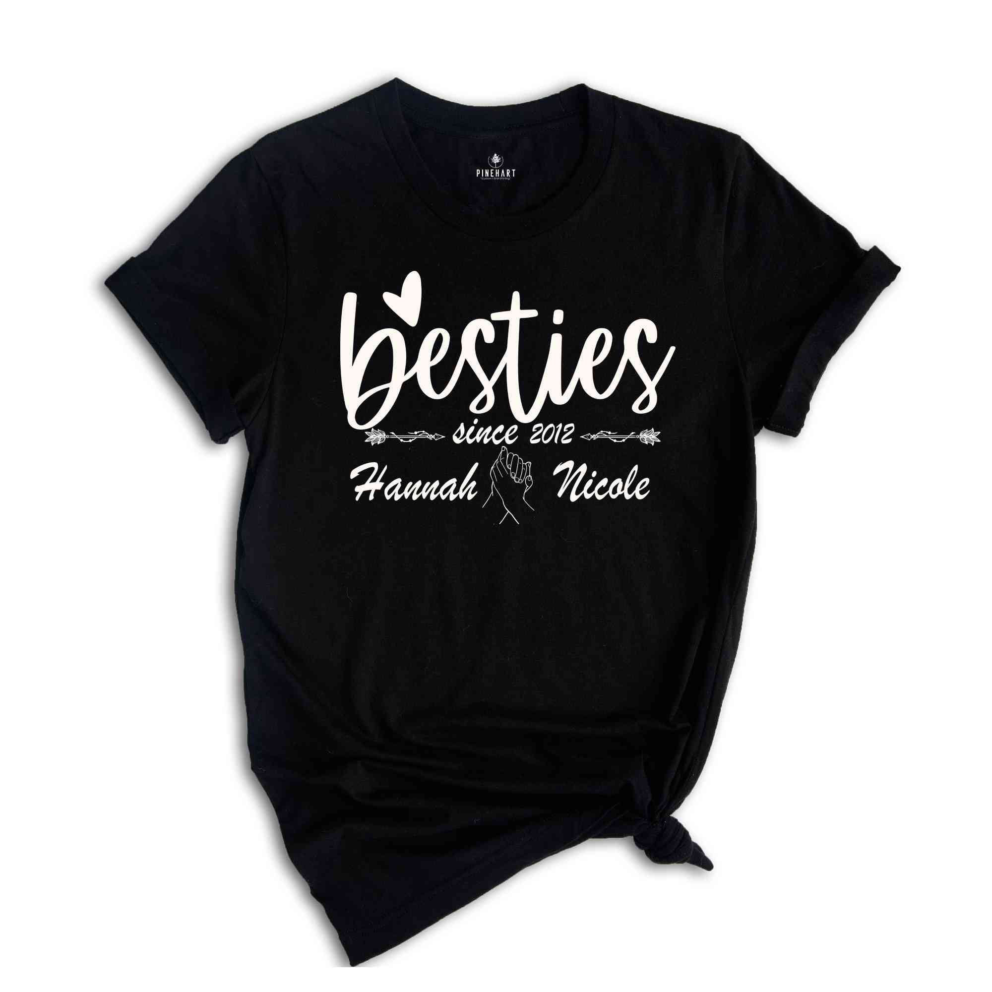 Best Friend Since Shirt, Custom Best Friends Shirt, Besties T-Shirt, Girls Trip Shirt, Matching Shirt
