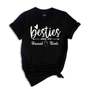 Best Friend Since Shirt, Custom Best Friends Shirt, Besties T-Shirt, Girls Trip Shirt, Matching Shirt
