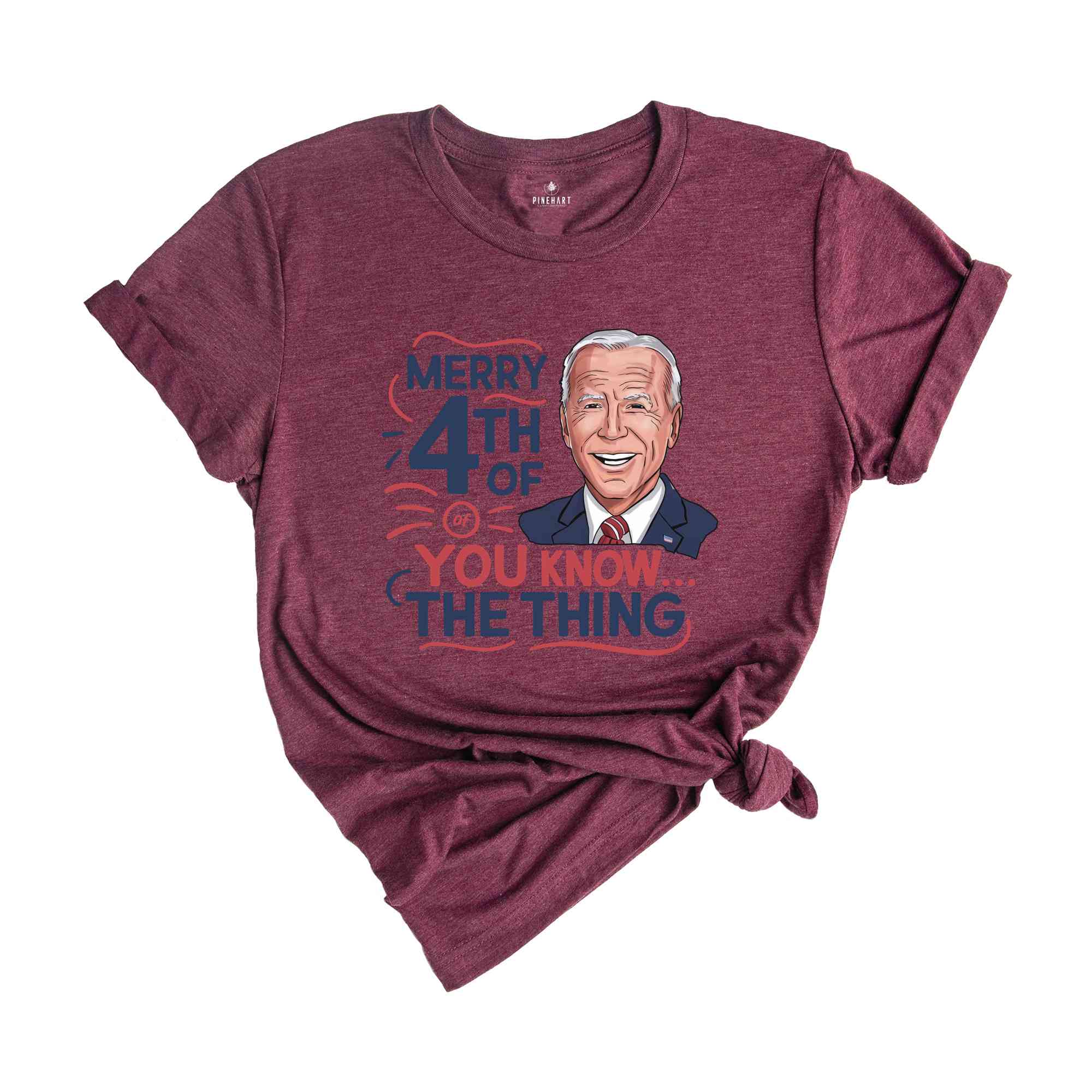 Biden Merry 4th of You Know...The Thing T-Shirt, Funny 4th Of July Shirt, Anti Biden Shirt, Biden 4th Of July Shirt, Funny Biden Shirt