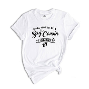 Big Cousin Est 2025 Shirt, Baby Announcement, Promoted Big Cousin, Big Cousin To Be, Pregnancy Reveal, Big Cousin Gift, Big Cousin T Shirt