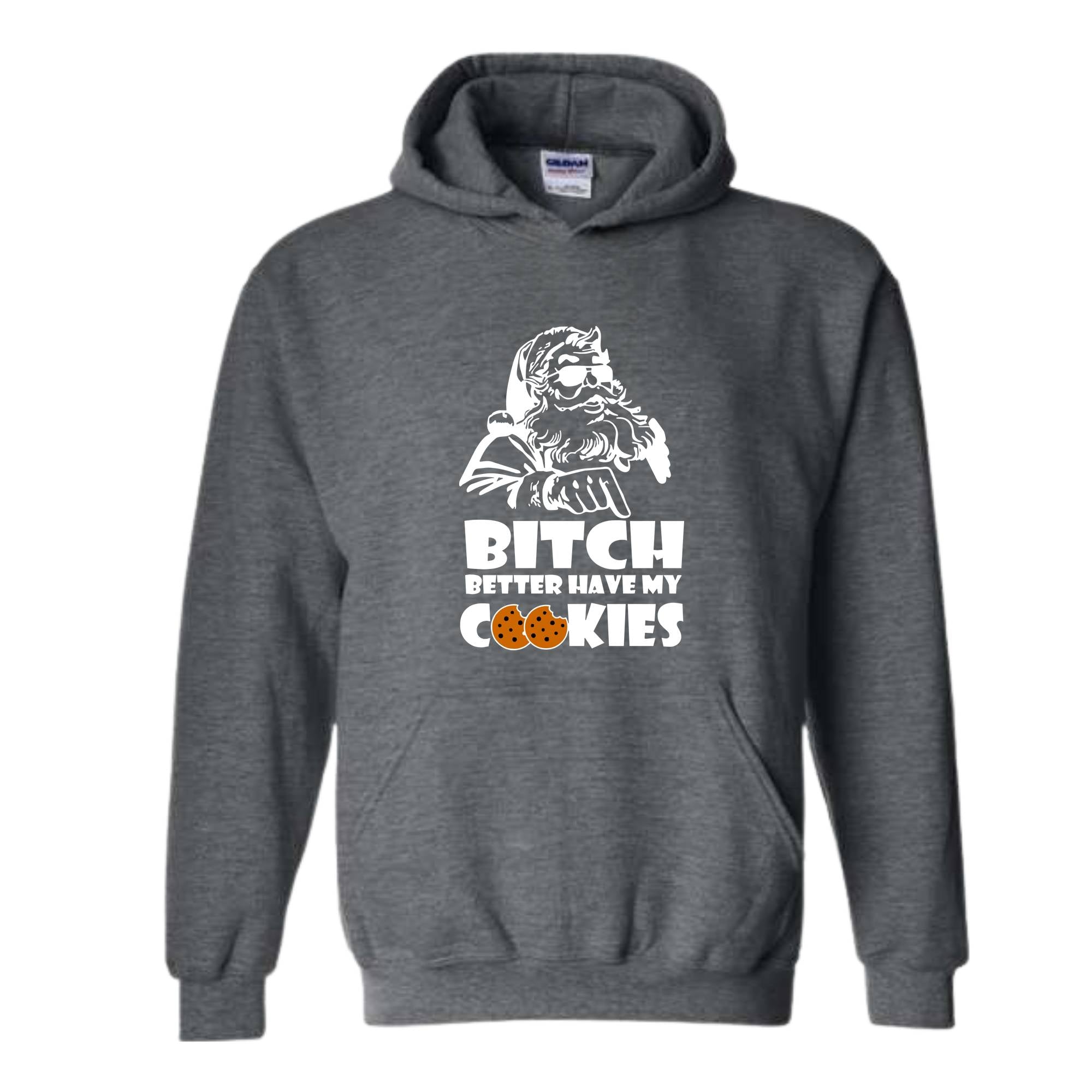 Bitch Better Have My Cookies Hoodie, Funny Christmas Sweater, Bad Santa Hoodie, Happy New Year Hoodie