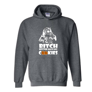 Bitch Better Have My Cookies Hoodie, Funny Christmas Sweater, Bad Santa Hoodie, Happy New Year Hoodie