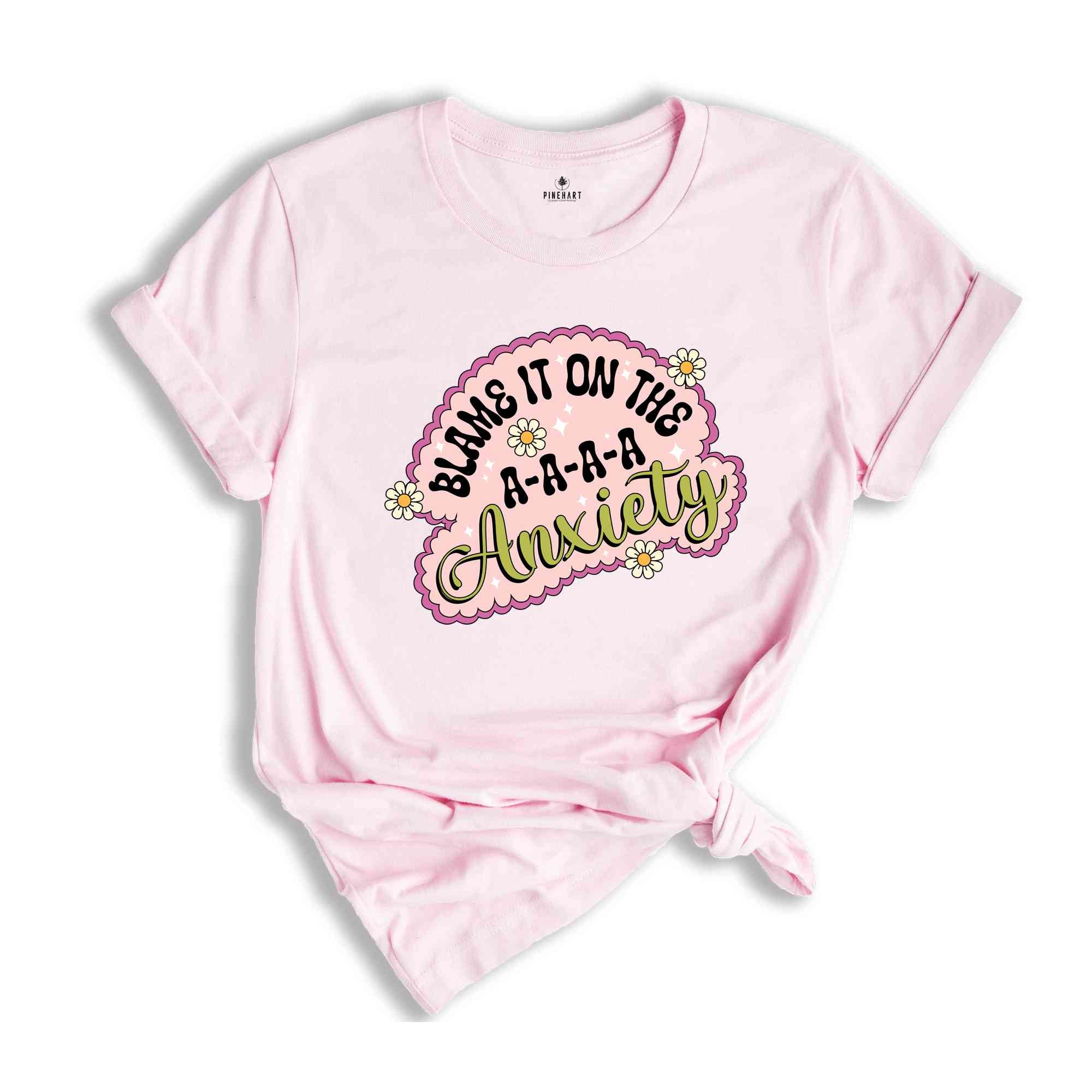 Blame It On The Anxiety Shirt, Inspirational Shirt, Mental Health Shirt, Retro Shirts, Anxiety Flower Shirts