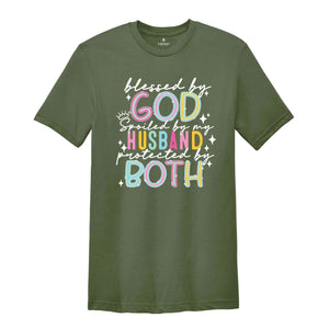 Blessed By God Spoiled By My Husband Protected By Both Shirt, Mom Shirt, Mama T-Shirt, Christian Shirt, Religion Shirt