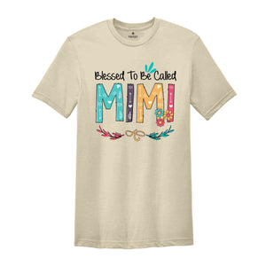 Blessed To Be Called Mimi Shirt, Mimi T-Shirt, Christian Mimi Shirt, Mothers Day Gift, Mimi Lover T-Shirt