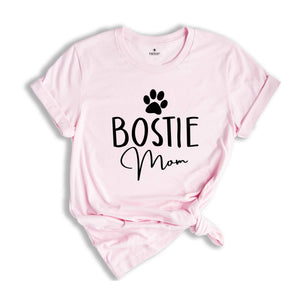 Bostie Mom Shirt, Animal Shirt, Dog Shirt, Dog Lover, Bostie Dog Mom, Boston Terrier Shirt, Gift for Dog Lover, Bostie Dog Mom Gift