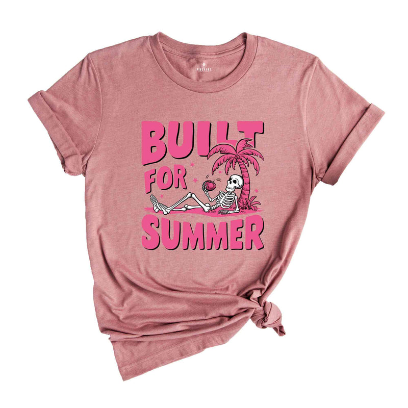 Built for Summer Shirt, Cute Beach Shirt, Skeleton Summer Shirt, Trendy Summer Shirt, Pink Skeleton Shirt, Summer Mom Shirt