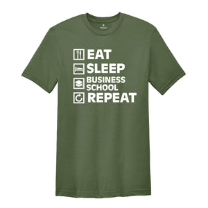 Business School Shirt, Eat Sleep Business School, MBA Shirt, Business Degree Shirt, Business Student Shirt, Business Major Shirt