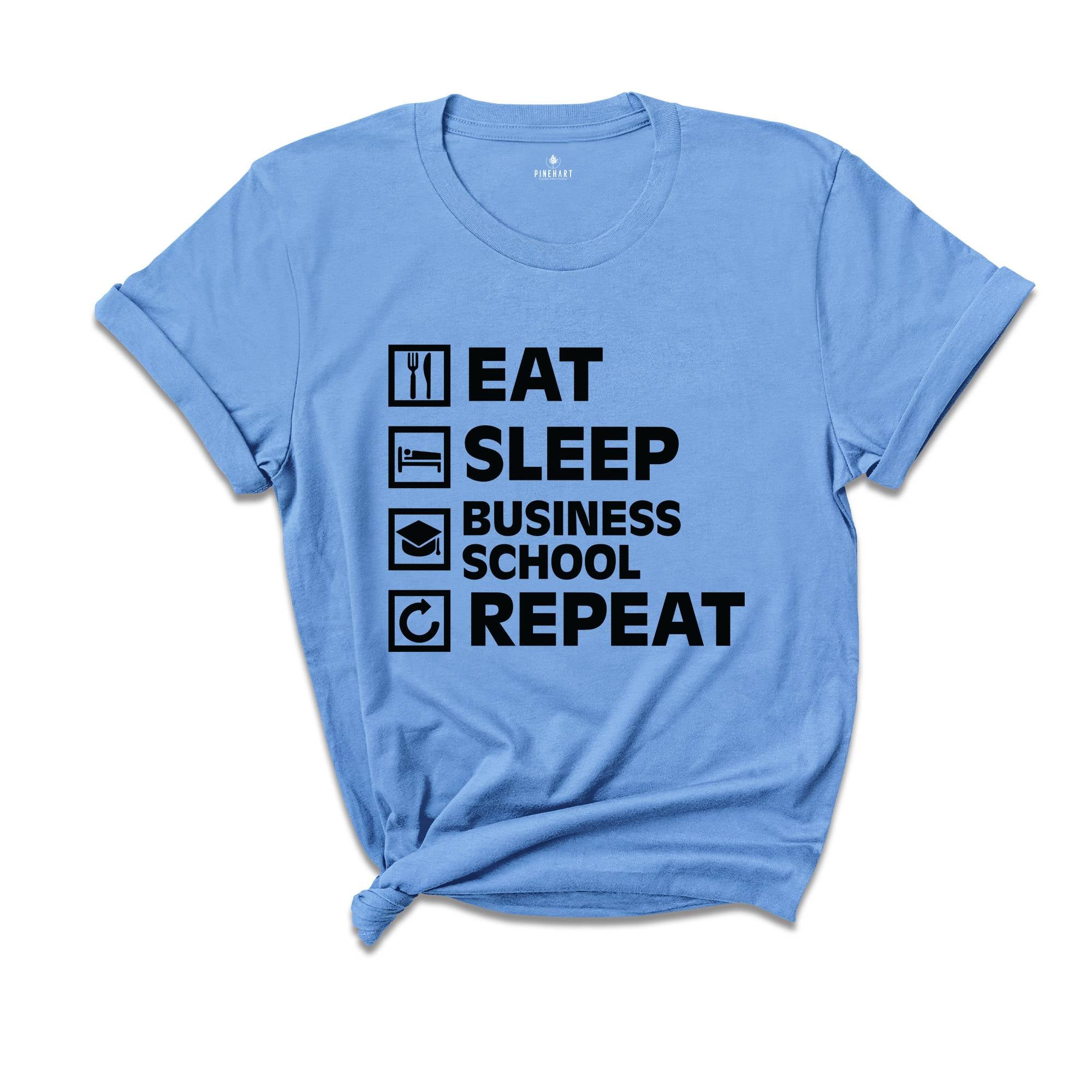 Business School Shirt, Eat Sleep Business School, MBA Shirt, Business Degree Shirt, Business Student Shirt, Business Major Shirt