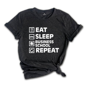 Business School Shirt, Eat Sleep Business School, MBA Shirt, Business Degree Shirt, Business Student Shirt, Business Major Shirt