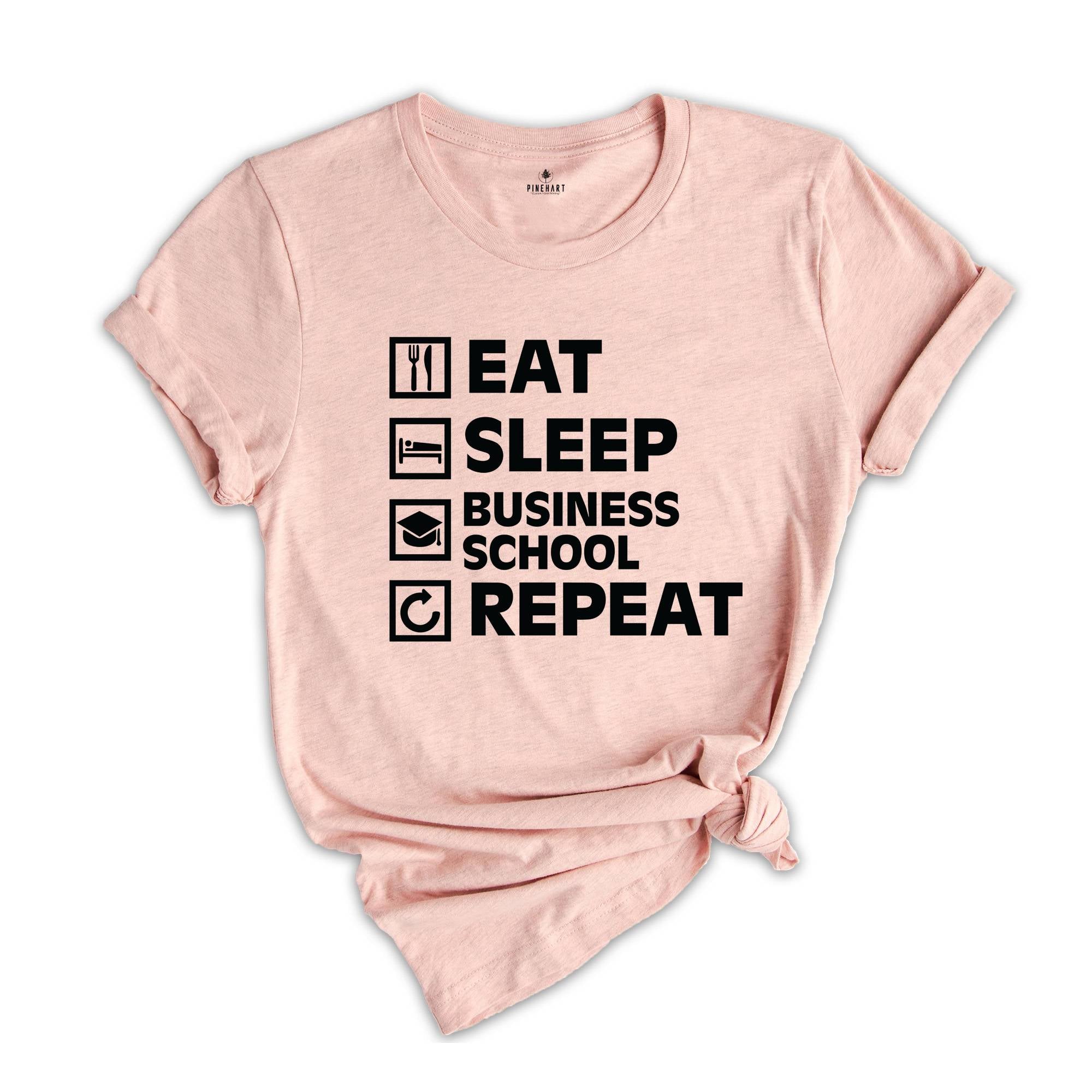 Business School Shirt, Eat Sleep Business School, MBA Shirt, Business Degree Shirt, Business Student Shirt, Business Major Shirt
