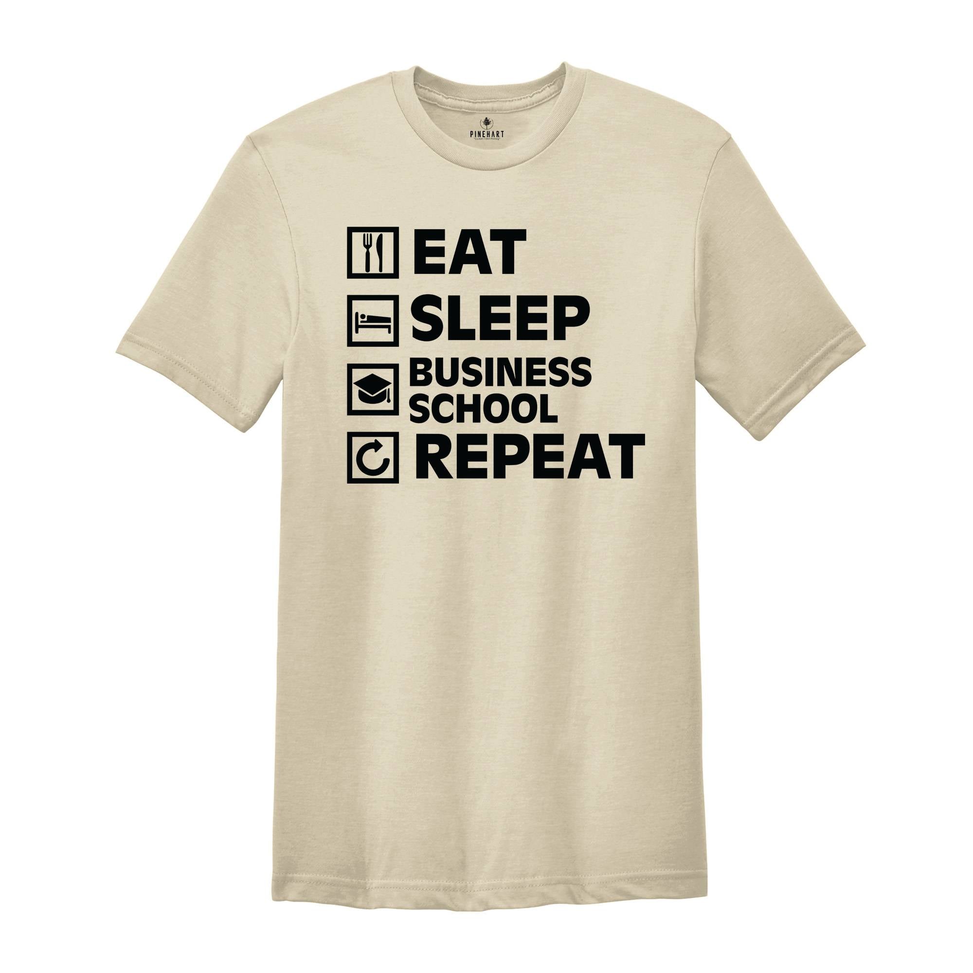 Business School Shirt, Eat Sleep Business School, MBA Shirt, Business Degree Shirt, Business Student Shirt, Business Major Shirt