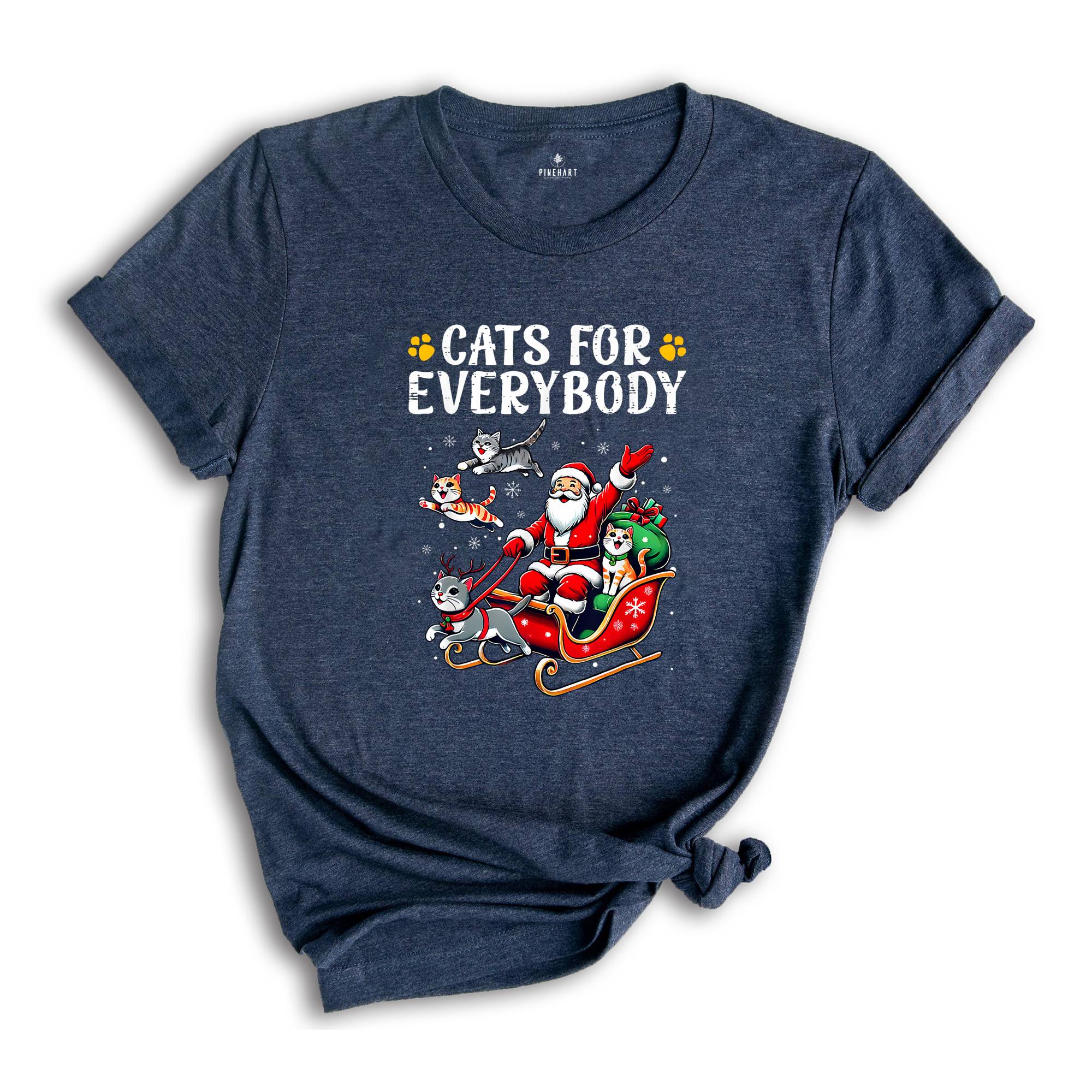 Cats For Everybody Christmas Sweatshirt, Christmas Party Shirt, Santa Claus Xmas T-shirt, Merry Christmas Tee, Reindeers Xmas Shirt