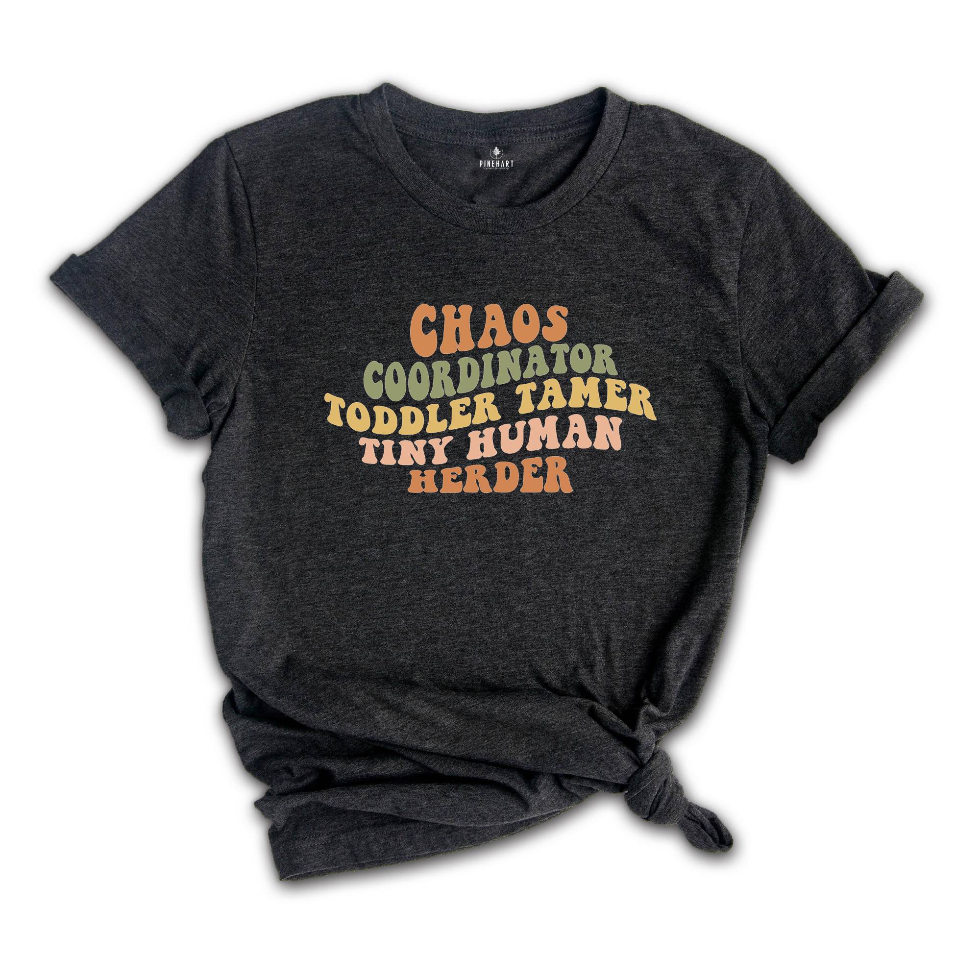 Chaos Coordinator Toddler Tamer Tiny Human Herder Shirt, Human Herder Tee, Funny Teacher Shirt, Cute Teacher Gift, Humorous Mom Shirt