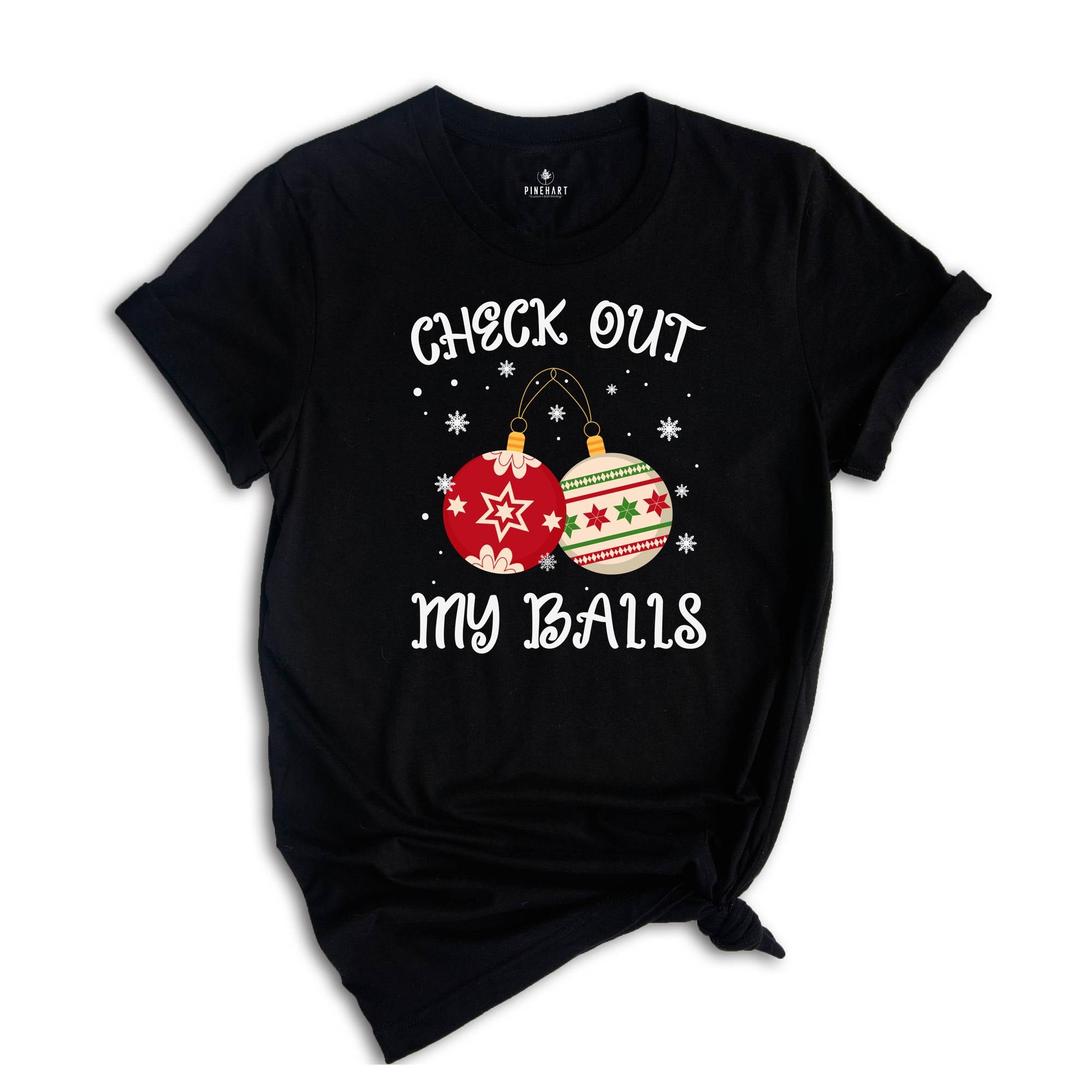Check Out My Balls Shirt, Sarcastic Christmas, Adult Humor Shirt, Christmas Party Tee, Christmas Sweatshirt, Inappropriate Shirt