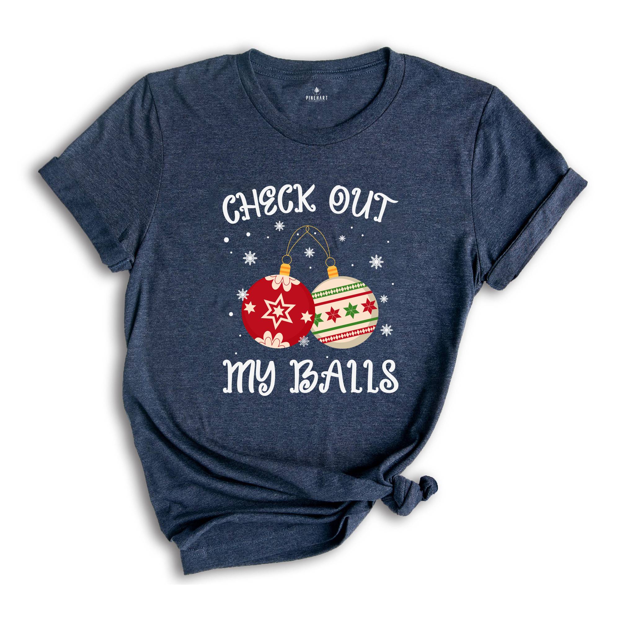Check Out My Balls Shirt, Sarcastic Christmas, Adult Humor Shirt, Christmas Party Tee, Christmas Sweatshirt, Inappropriate Shirt