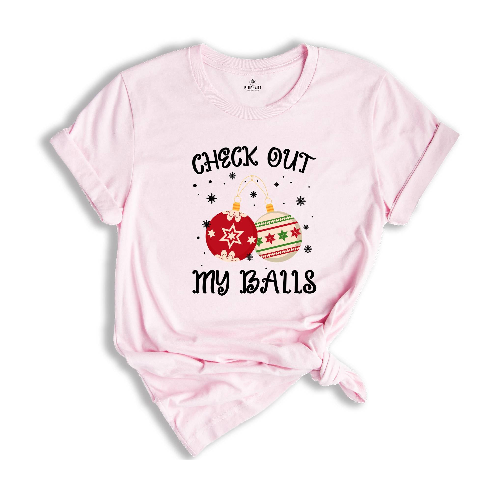 Check Out My Balls Shirt, Sarcastic Christmas, Adult Humor Shirt, Christmas Party Tee, Christmas Sweatshirt, Inappropriate Shirt