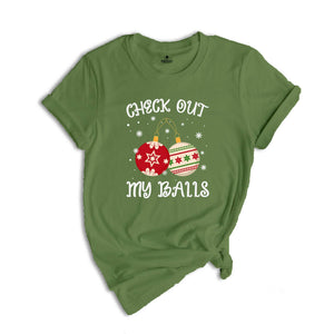 Check Out My Balls Shirt, Sarcastic Christmas, Adult Humor Shirt, Christmas Party Tee, Christmas Sweatshirt, Inappropriate Shirt