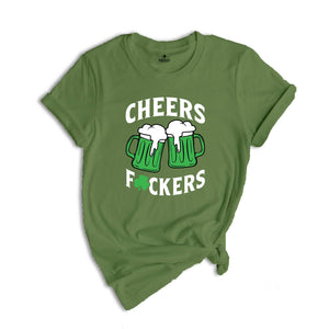 Cheers Fuckers Shirt, Irish Day Drinking Shirt, Beer Squad Shirt, Lucky Day Shirt, Cheers Beer Shirt, Saint Patricks Day Shirt, Irish Shirt