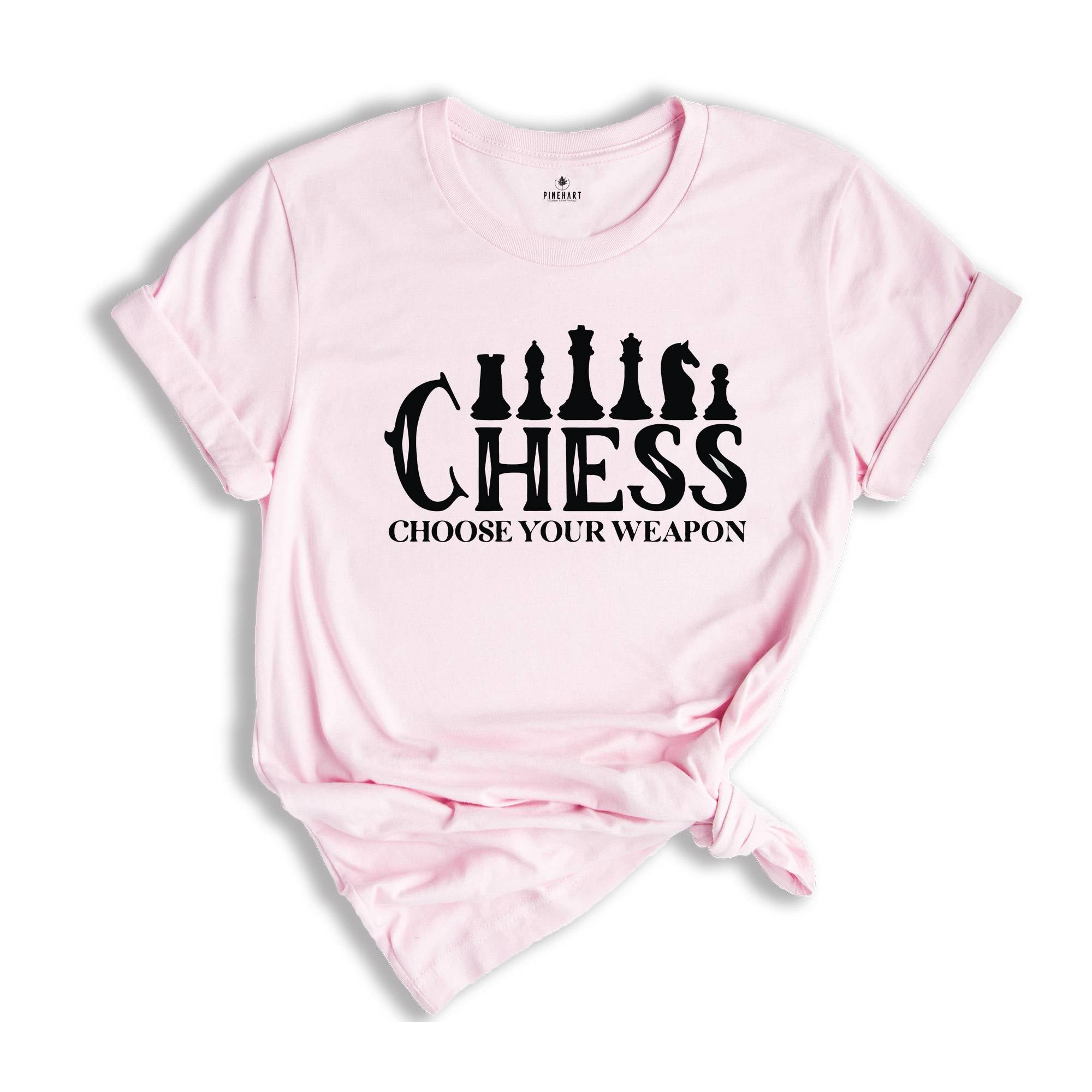 Chess Choose Your Weapon Shirt, Funny Chess Pieces Tee, Chess Player Gift, Chess Lover T-shirt, Chess Game Gift