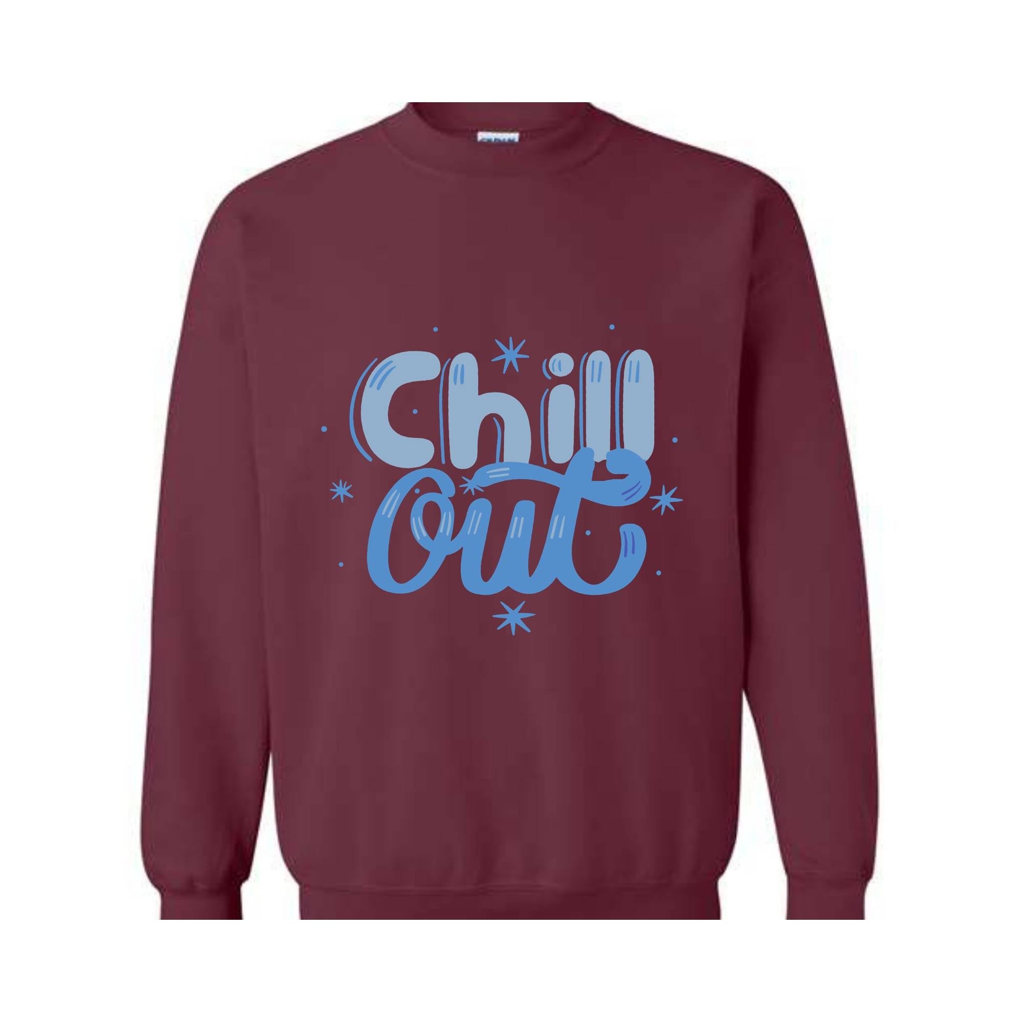 Chill Out Sweatshirt, Chill Out Apparel, Chill Sweatshirt, Cozy Sweatshirt, Motivational Sweatshirt, Mental Health