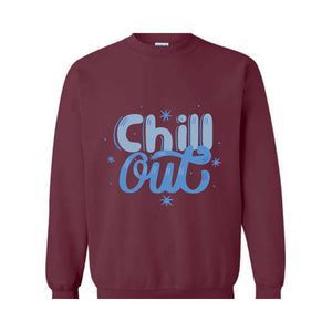 Chill Out Sweatshirt, Chill Out Apparel, Chill Sweatshirt, Cozy Sweatshirt, Motivational Sweatshirt, Mental Health