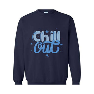 Chill Out Sweatshirt, Chill Out Apparel, Chill Sweatshirt, Cozy Sweatshirt, Motivational Sweatshirt, Mental Health