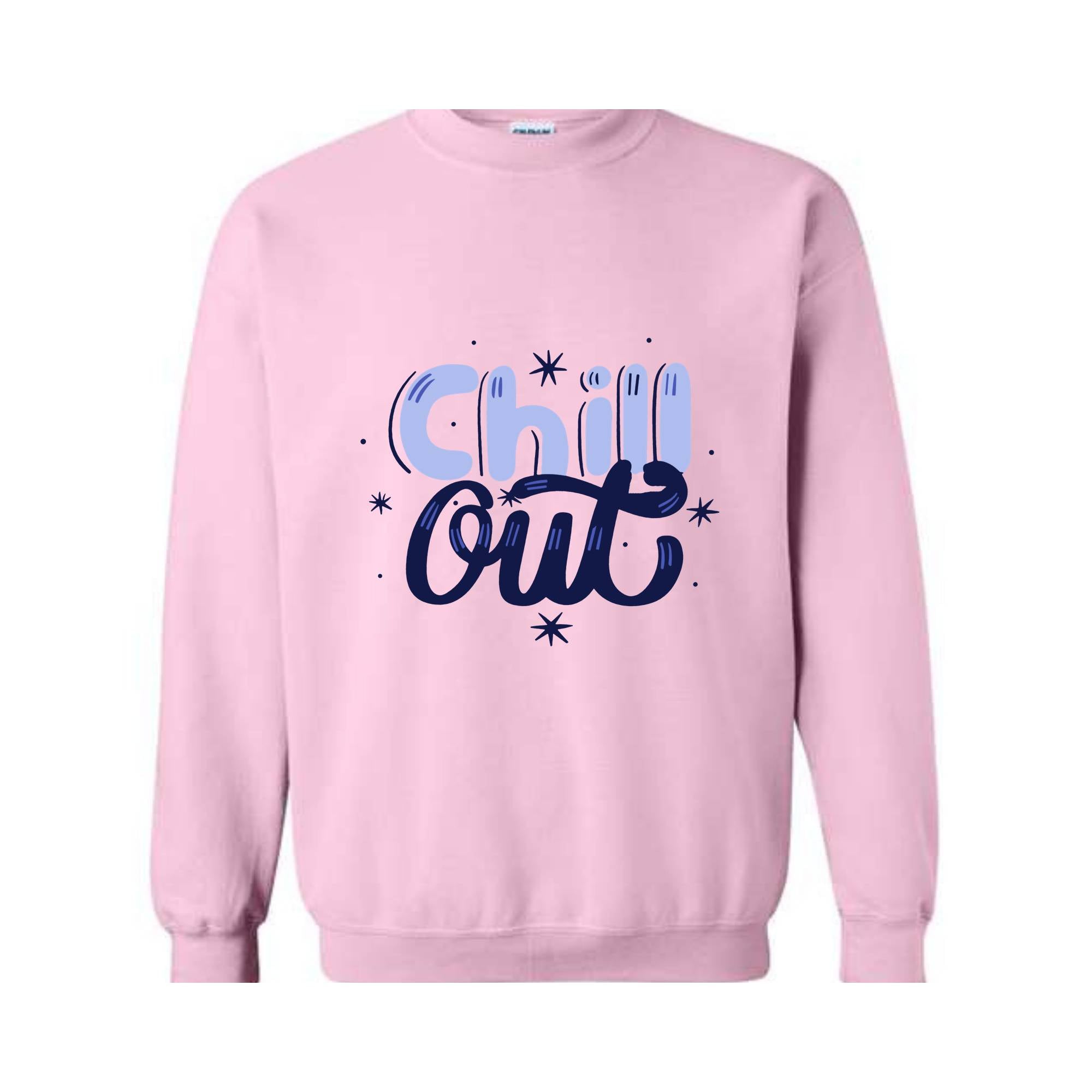Chill Out Sweatshirt, Chill Out Apparel, Chill Sweatshirt, Cozy Sweatshirt, Motivational Sweatshirt, Mental Health