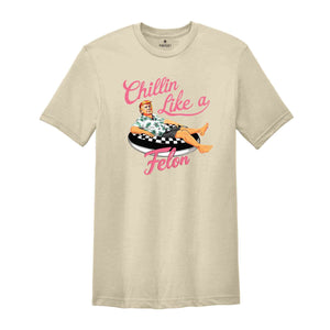 Chillin Like a Felon Shirt, Trump T-Shirt, Trump Summer 2025, Conservative Patriotic 4th of July Shirt