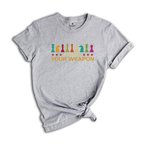 Choose Your Weapon Chess T-shirt, Funny Gamer Shirt, Chess Game Tee, This Funny Chess Gift, Chess Lover Shirt