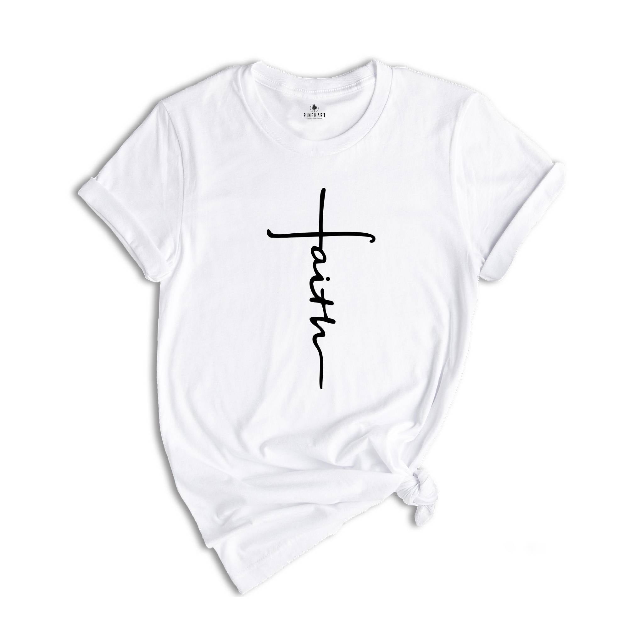 Christian Shirts, Faith Cross Shirt, Jesus Shirt, Faith Shirt, Religious Shirt, Inspirational Shirt, Bible Quotes, Church Quotes Shirt,