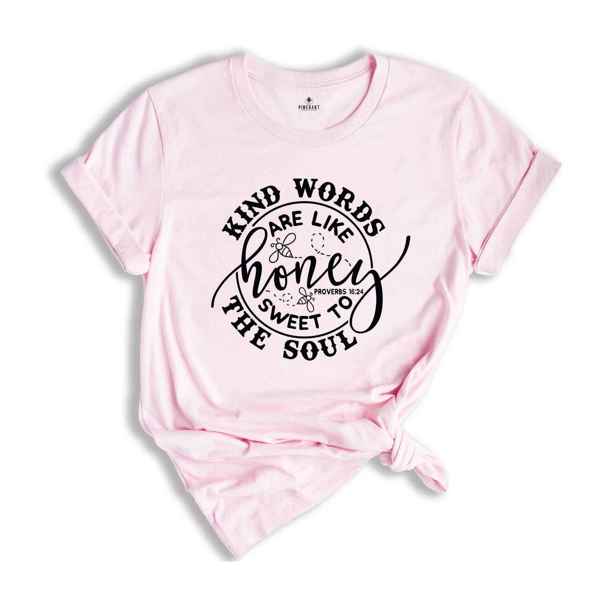 Christian T-Shirts, Kind Words are Honey Sweet to Soul, Faith Shirt, Religious Shirt, Inspirational Shirt, Bible Quotes, Proverbs 16 24