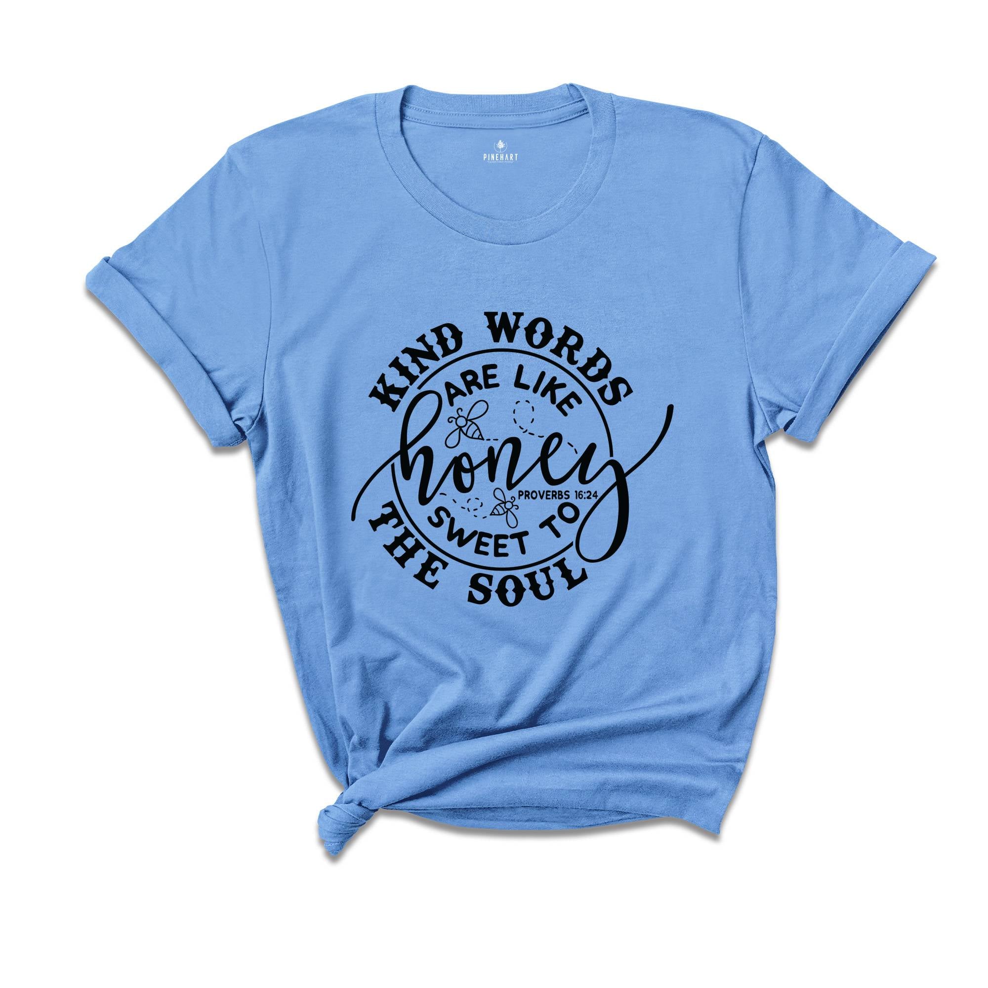 Christian T-Shirts, Kind Words are Honey Sweet to Soul, Faith Shirt, Religious Shirt, Inspirational Shirt, Bible Quotes, Proverbs 16 24