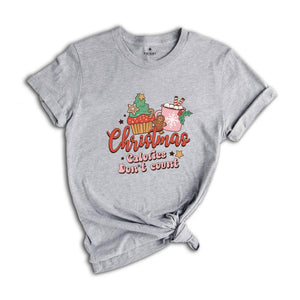 Christmas Calories Don't Count Shirt, Christmas Calorie Tee, Christmas Baking Gift, Christmas Cookies Tshirt, Christmas Party Shirt