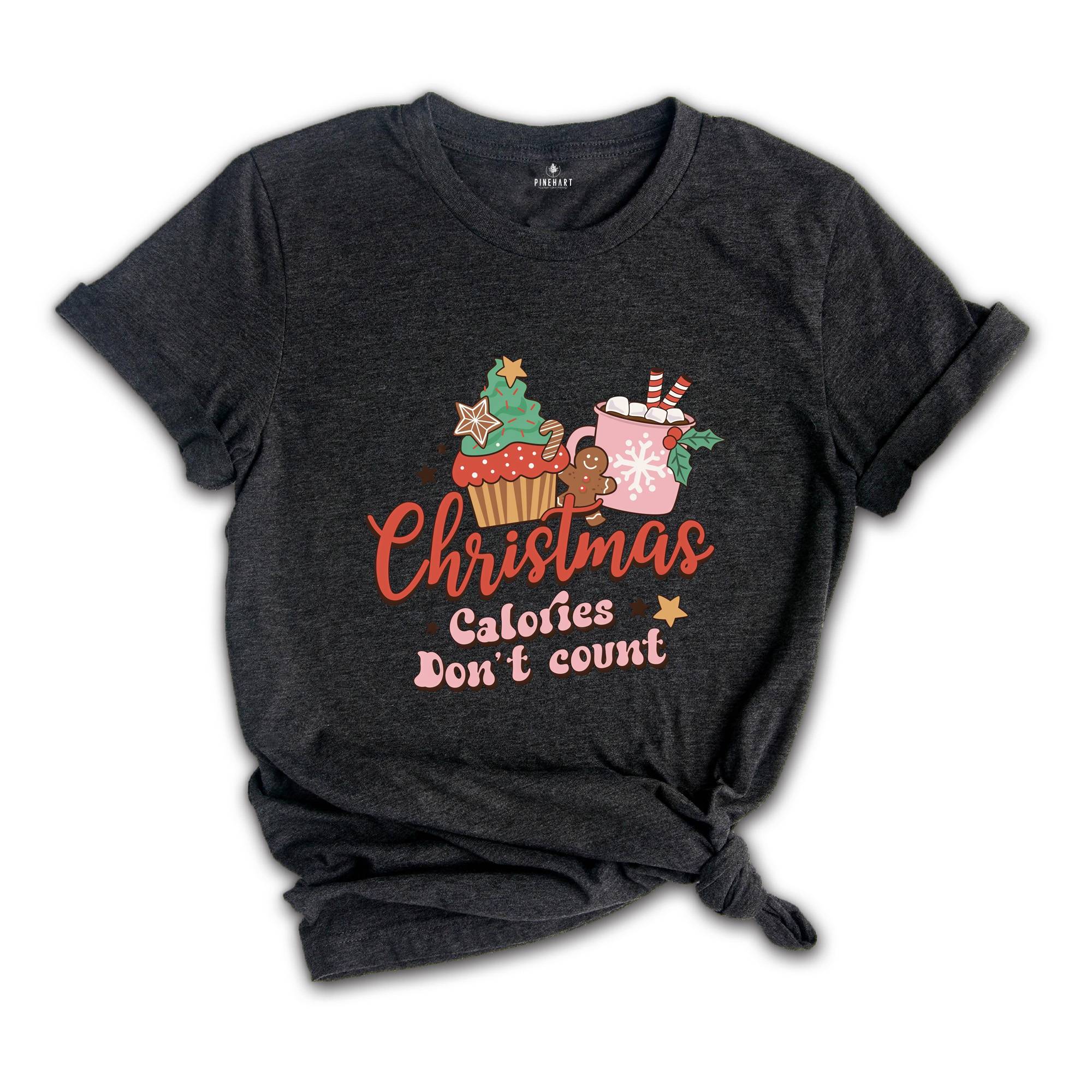 Christmas Calories Don't Count Shirt, Christmas Calorie Tee, Christmas Baking Gift, Christmas Cookies Tshirt, Christmas Party Shirt