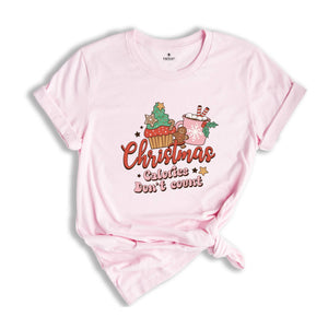 Christmas Calories Don't Count Shirt, Christmas Calorie Tee, Christmas Baking Gift, Christmas Cookies Tshirt, Christmas Party Shirt