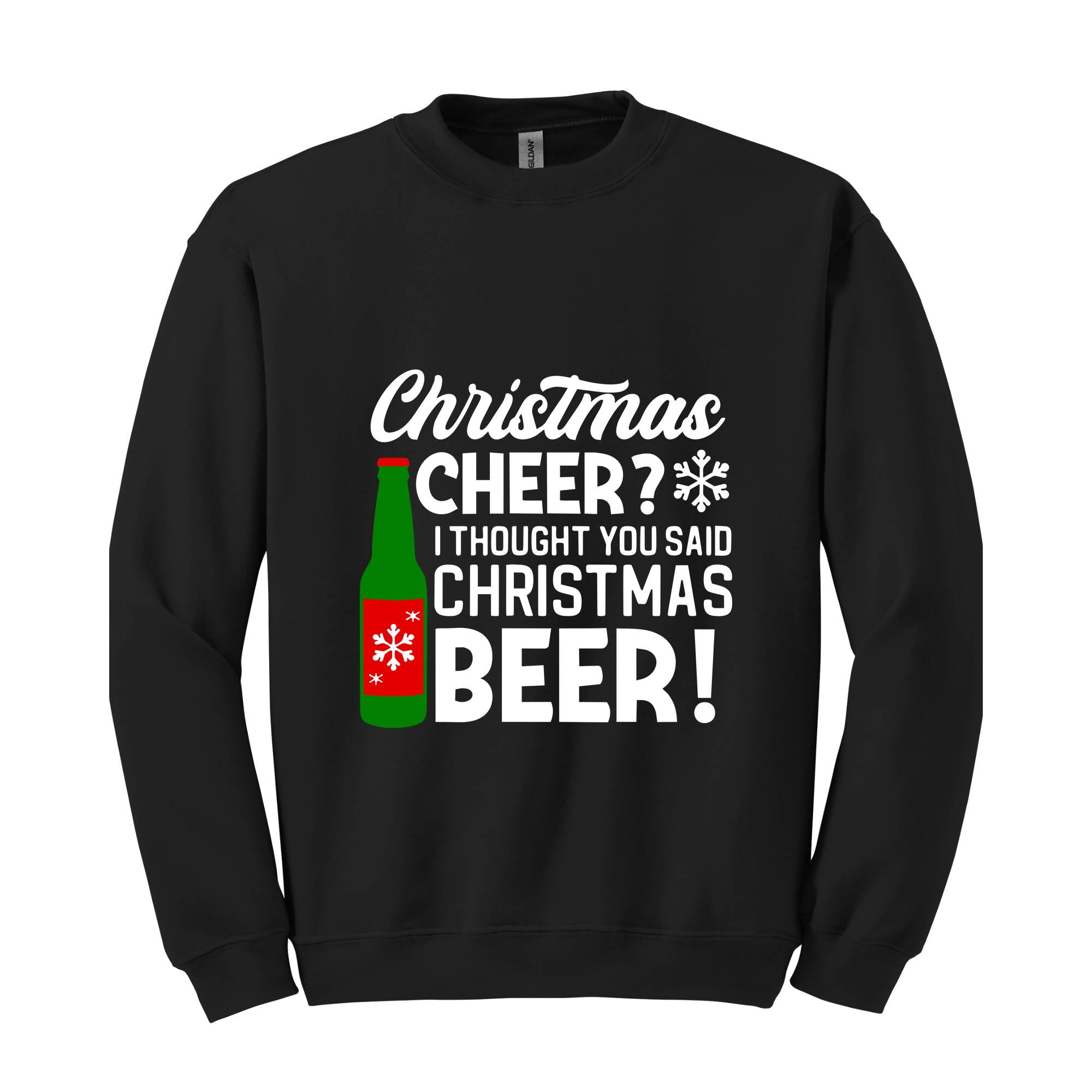 Christmas Cheer I Thought You Said Christmas Beer Sweatshirt, Christmas Party Hoodie, Xmas Matching Sweater, Christmas Outfit