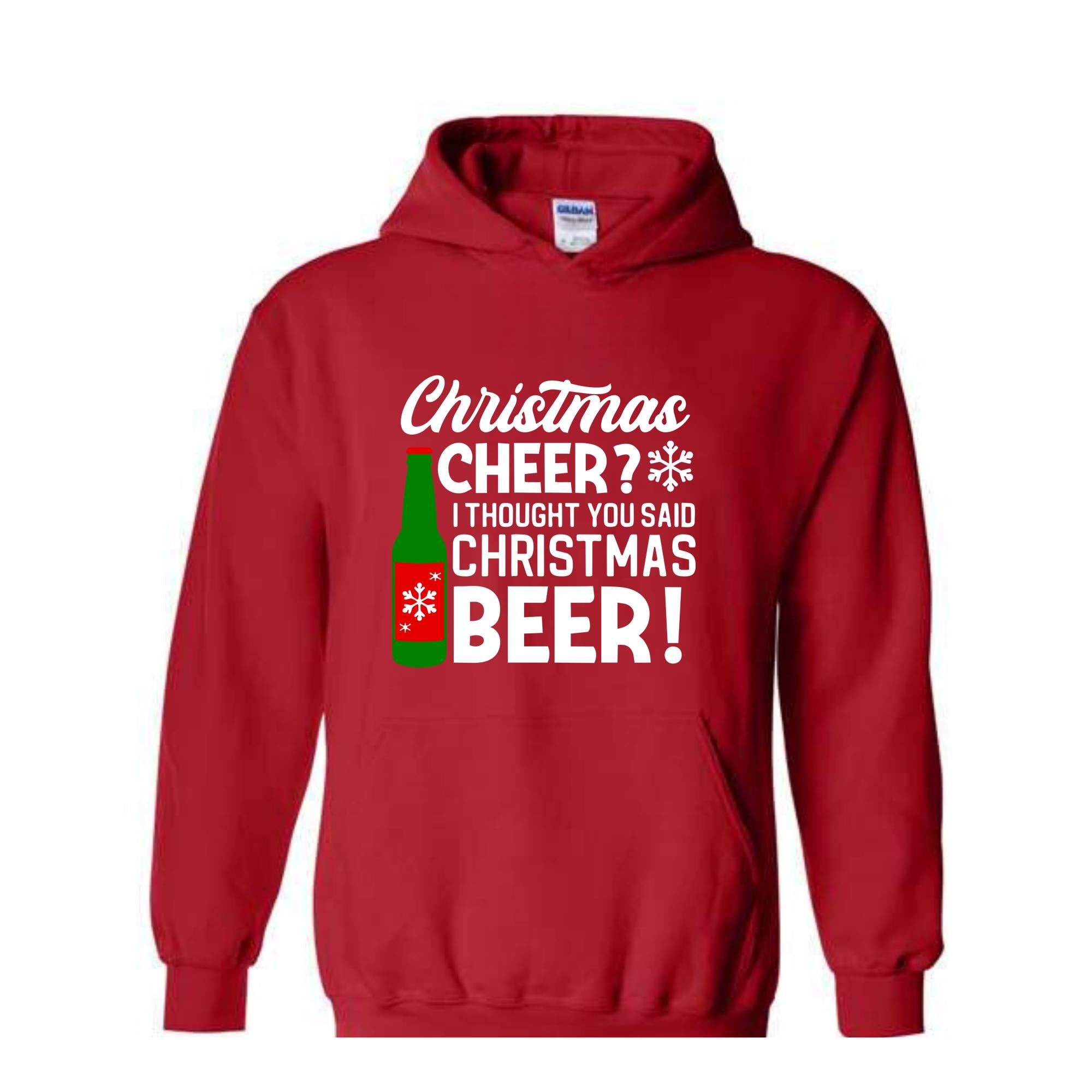 Christmas Cheer I Thought You Said Christmas Beer Sweatshirt, Christmas Party Hoodie, Xmas Matching Sweater, Christmas Outfit