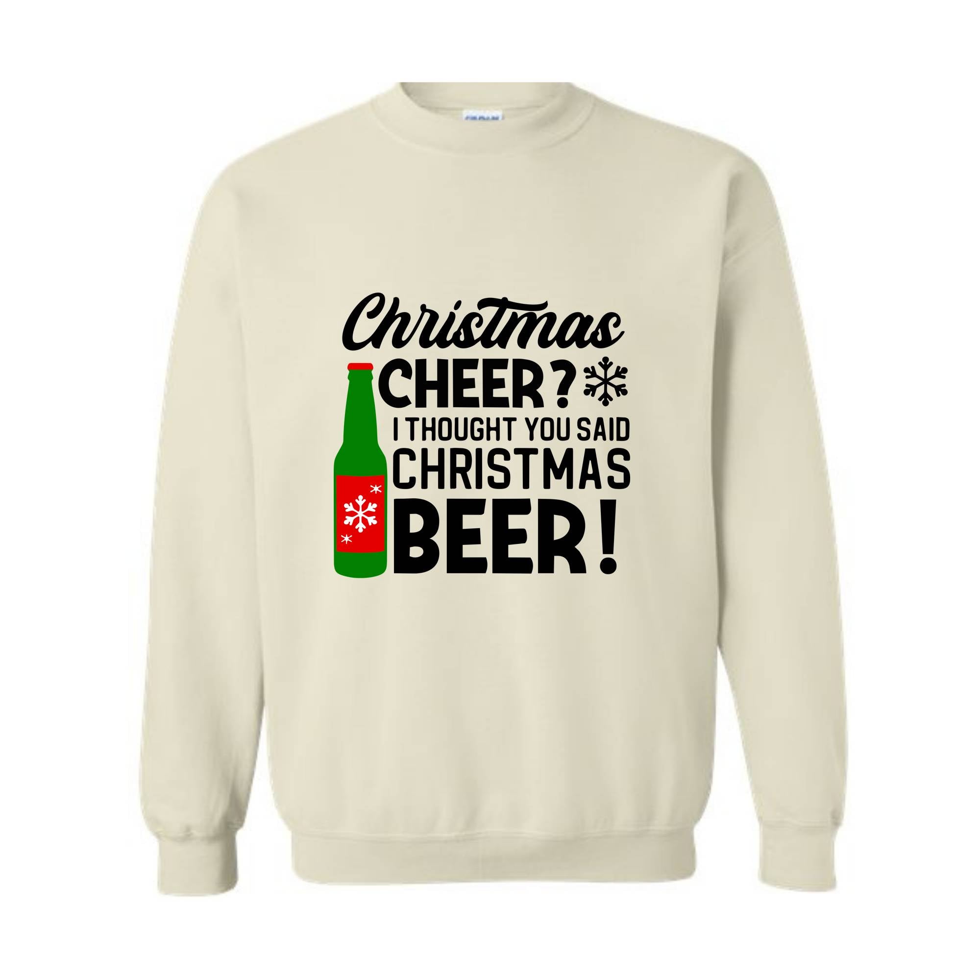 Christmas Cheer I Thought You Said Christmas Beer Sweatshirt, Christmas Party Hoodie, Xmas Matching Sweater, Christmas Outfit